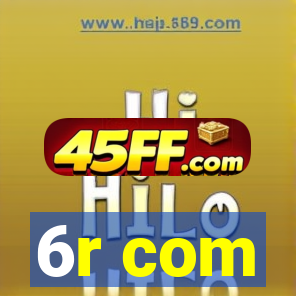 6r com